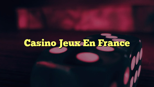 Casino Jeux En France