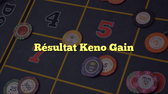 Résultat Keno Gain