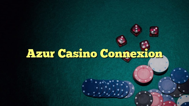 Azur Casino Connexion
