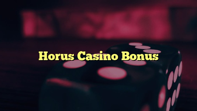 Horus Casino Bonus