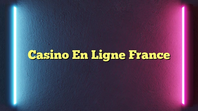 Casino En Ligne France