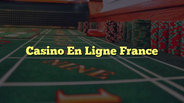 Casino En Ligne France