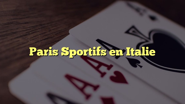 Paris Sportifs en Italie