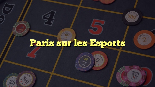 Paris sur les Esports