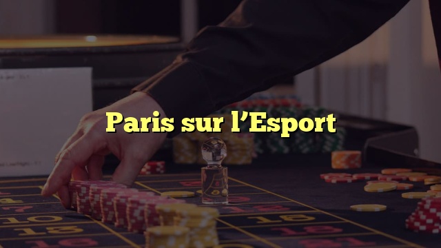 Paris sur l’Esport