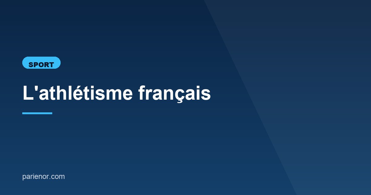 Illustration de l'article consacré à l'athlétisme français